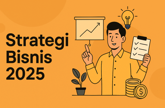 Cara UMKM Bertahan dan Strategi Bisnis 2025